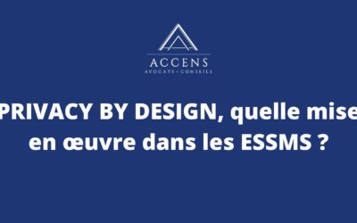 PRIVACY BY DESIGN, quelle mise en œuvre dans les ESSMS ?