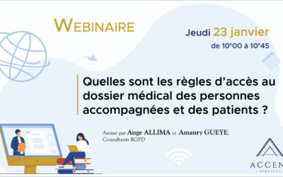REPLAY – Webinaire du 23 janvier – Quelles sont les règles d’accès au dossier médical des personnes accompagnées et des patients ?