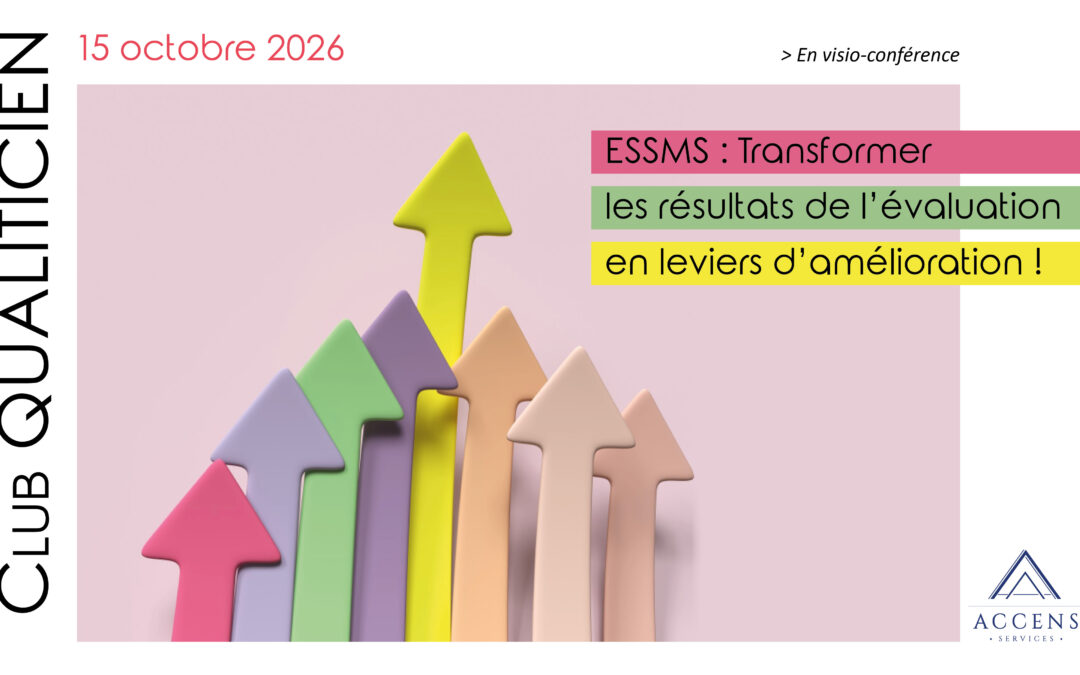 Club Qualiticien 2026 – ESSMS : Transformer les résultats de l’évaluation en leviers d’amélioration !